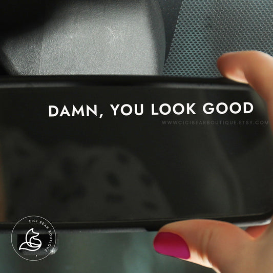 Damn, you look good | Mirror Sticker | Car Accessory | Rearview Mirror Sticker