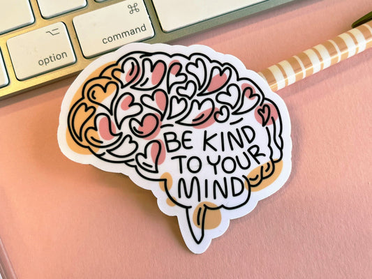 Be Kind to Your Mind Sticker | Laptop Sticker | Water bottle Sticker | Inspirational gift | Mental Health | Self Love